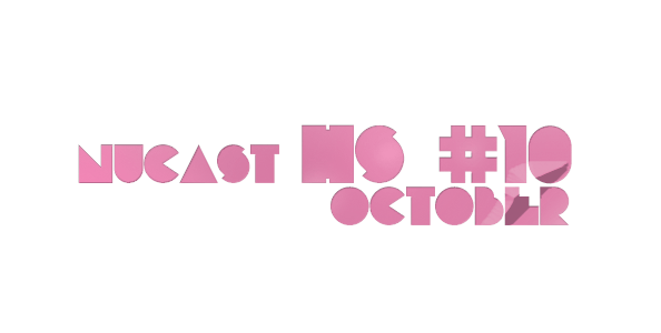 Nucast HS épisode 10, Octobre 8
