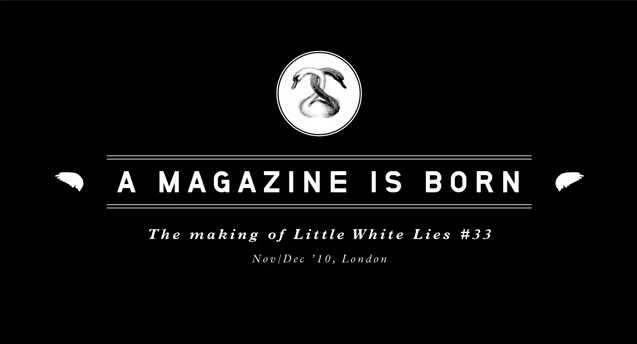 A Magazine Is Born - the making of Little White Lies 2