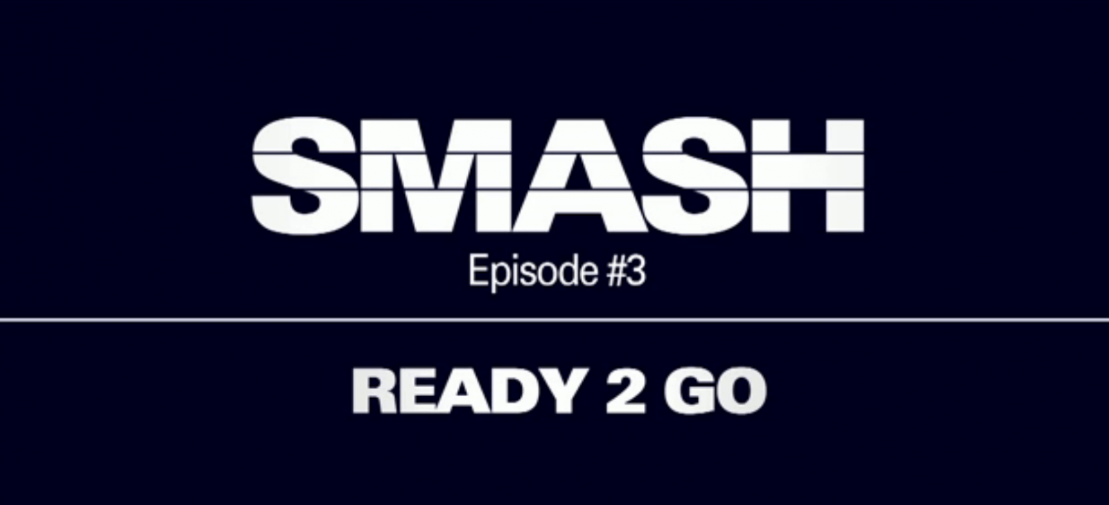 Smash Episode 3 : Ready 2 Go 2