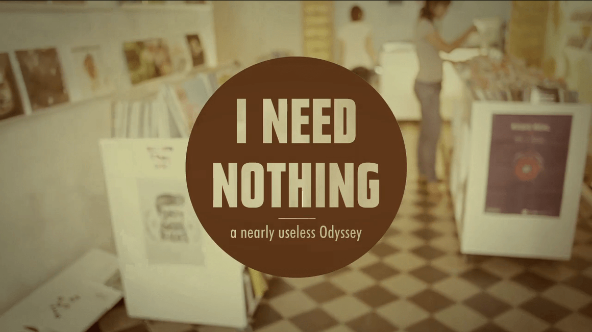 I Need Nothing : A nearly useless odyssey 2