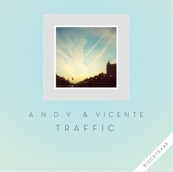 A.N.D.Y. & Vicente : Traffic EP 10