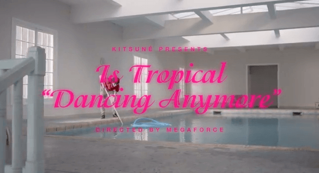 IS TROPICAL : Dancing Anymore 3