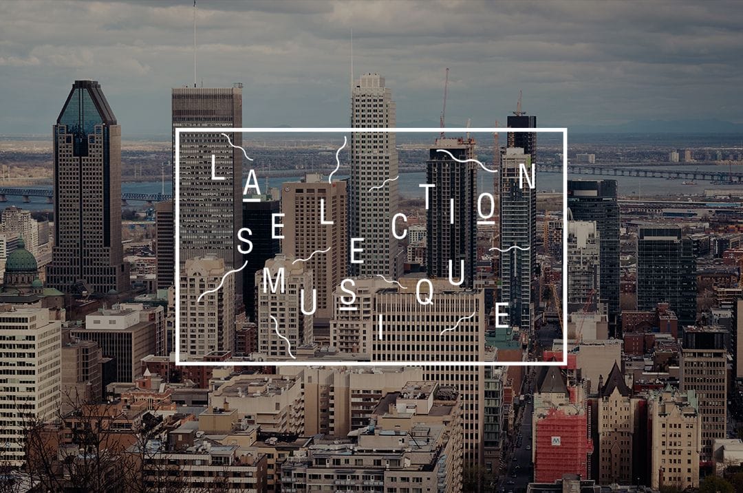 selection musique montreal