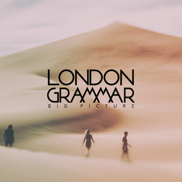 London Grammar - « Big Picture » 9