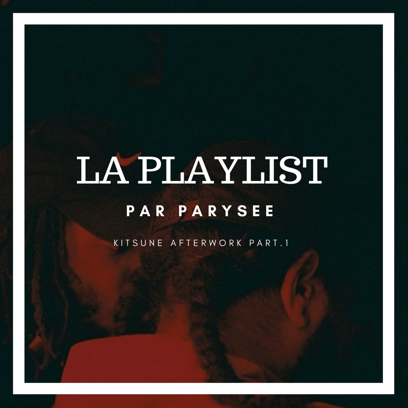 La playlist musicale du duo Parysee 1
