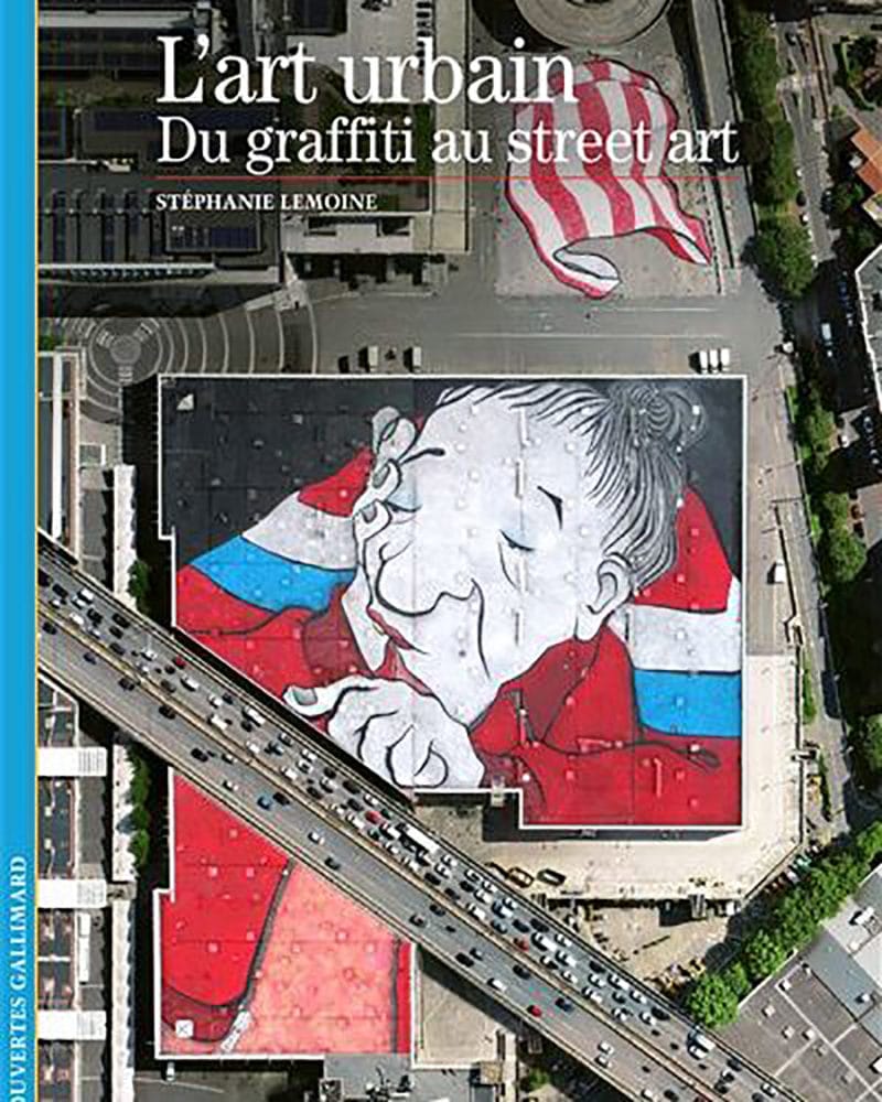 Sélection noël 7 - Livre - L'art urbain - Stéphanie Lemoine